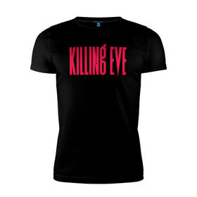 Мужская футболка премиум с принтом Killing Eve logo в Кировске, 92% хлопок, 8% лайкра | приталенный силуэт, круглый вырез ворота, длина до линии бедра, короткий рукав | eve | killing eve | oksana astankova | villanelle | вилланель | ева | оксана