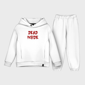 Детский костюм хлопок Oversize с принтом Dead inside в Кировске,  |  | dead inside | dont open dead inside | дед внутри | дед инсайд