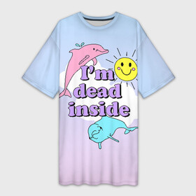Платье-футболка 3D с принтом Dead Inside в Кировске,  |  | dead inside | deadinside | dont open dead inside | not a ghost just dead inside | дельфин | единорог | облако | солнышко