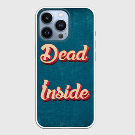 Чехол для iPhone 13 Pro с принтом Dead inside в Кировске,  |  | Тематика изображения на принте: dead inside | дед инсайд