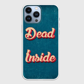 Чехол для iPhone 13 Pro Max с принтом Dead inside в Кировске,  |  | Тематика изображения на принте: dead inside | дед инсайд