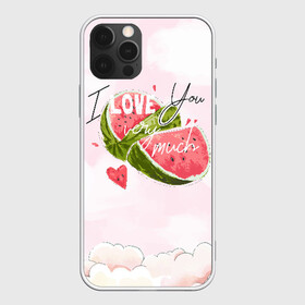 Чехол для iPhone 12 Pro Max с принтом I love you very much в Кировске, Силикон |  | Тематика изображения на принте: арбуз | ваниль | влюбленные | лето | люблю тебя | любовь | сердечко | сердце | я люблю