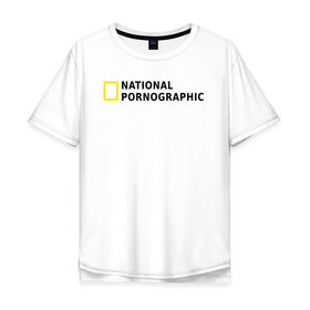 Мужская футболка хлопок Oversize с принтом Nation Pornographic в Кировске, 100% хлопок | свободный крой, круглый ворот, “спинка” длиннее передней части | Тематика изображения на принте: nation