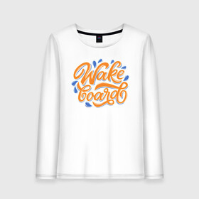 Женский лонгслив хлопок с принтом Wakeboard calligraphy в Кировске, 100% хлопок |  | wake boardind | wake surf | wake surfing | wakeboard | wakeboarding | wakesurf | wakesurfing | вейк бординг | вейк серфинг | вейкборд | вейкбординг | вейксерфинг