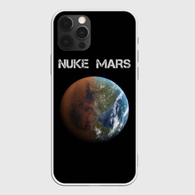 Чехол для iPhone 12 Pro Max с принтом NUKE MARS в Кировске, Силикон |  | elon | mars | musk | nuke | земля | илон | марс | маск | планета | терраформирование | ядерный