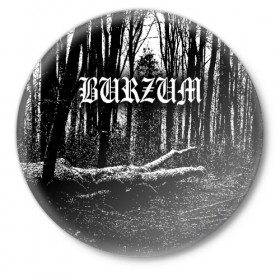 Значок с принтом Burzum в Кировске,  металл | круглая форма, металлическая застежка в виде булавки | burzum | ghotic | варг викернес | мрак | тьма