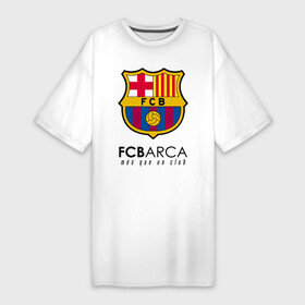 Платье-футболка хлопок с принтом FC BARCELONA (BARCA) в Кировске,  |  | barca | barcelona | fc barca | барка | барселона