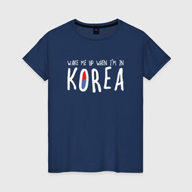 Женская футболка хлопок с принтом Разбуди меня в Корее в Кировске, 100% хлопок | прямой крой, круглый вырез горловины, длина до линии бедер, слегка спущенное плечо | k pop | korea | korean | корея | разбуди меня в корее | разбуди меня когда я буду в корее | южная корея