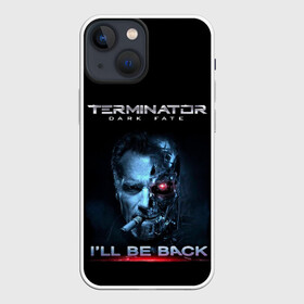 Чехол для iPhone 13 mini с принтом Terminator Dark Fate в Кировске,  |  | Тематика изображения на принте: dark fate | ill be back | terminator | арнольд шварценеггер | киборг | надпись | темные судьбы | терминатор | терминатор 2019 | терминатор темные судьбы | фильм | шварцнегер
