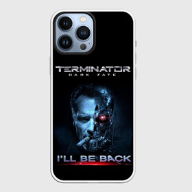 Чехол для iPhone 13 Pro Max с принтом Terminator Dark Fate в Кировске,  |  | Тематика изображения на принте: dark fate | ill be back | terminator | арнольд шварценеггер | киборг | надпись | темные судьбы | терминатор | терминатор 2019 | терминатор темные судьбы | фильм | шварцнегер