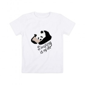 Детская футболка хлопок с принтом Спящая Панда в Кировске, 100% хлопок | круглый вырез горловины, полуприлегающий силуэт, длина до линии бедер | sleeping is my life | панда | сон | спать | спать это моя жизнь
