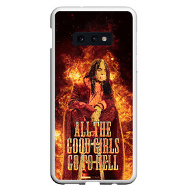 Чехол для Samsung S10E с принтом All The Good Girls Go To Hell в Кировске, Силикон | Область печати: задняя сторона чехла, без боковых панелей | Тематика изображения на принте: billie | billie eilish | eilish | girls | good | hell | айлиш | билли | билли айлиш | надписи | надпись