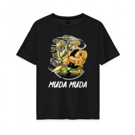 Женская футболка хлопок Oversize с принтом Muda Muda в Кировске, 100% хлопок | свободный крой, круглый ворот, спущенный рукав, длина до линии бедер
 | anime | jojo | senpai | tian | аниме | анимэ | джоджо | ониме | онимэ | сенпай | тян