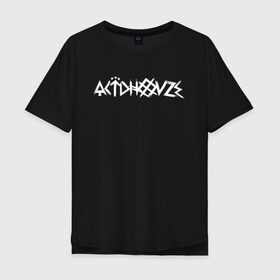 Мужская футболка хлопок Oversize с принтом ATL ACIDHOUZE в Кировске, 100% хлопок | свободный крой, круглый ворот, “спинка” длиннее передней части | 