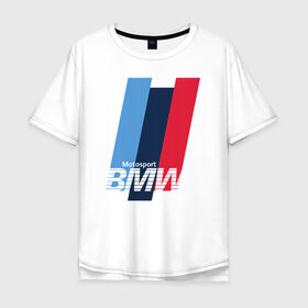 Мужская футболка хлопок Oversize с принтом BMW motosport в Кировске, 100% хлопок | свободный крой, круглый ворот, “спинка” длиннее передней части | Тематика изображения на принте: auto | bmw | bmw motorsport | im | x5 | x6 | беха | бмв | бэха