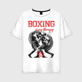 Женская футболка хлопок Oversize с принтом Boxing is my therapy в Кировске, 100% хлопок | свободный крой, круглый ворот, спущенный рукав, длина до линии бедер
 | boxing | mike tyson | my therapy | бокс | майк тайсон