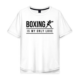 Мужская футболка хлопок Oversize с принтом Boxing (двухсторонняя) в Кировске, 100% хлопок | свободный крой, круглый ворот, “спинка” длиннее передней части | boxing | my life | бокс | моя жизнь