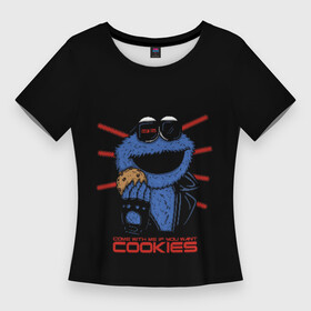 Женская футболка 3D Slim с принтом Come with me if you want в Кировске,  |  | cookie | cookiemonster | delicious | eat | monster | yummy | еда | коржик | куки | кукимонстр | монстр | печенье | сладости | улица | улицасезам