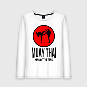 Женский лонгслив хлопок с принтом Muay thai (двухсторонняя) в Кировске, 100% хлопок |  | boxer | boxing | fight | fighting | king of the ring | muay thai | боксер | король ринга | муай тай | тайский бокс