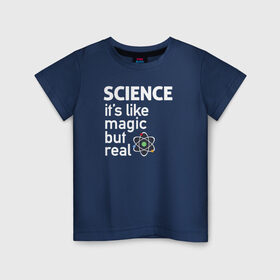 Детская футболка хлопок с принтом Наука как магия,только реальна в Кировске, 100% хлопок | круглый вырез горловины, полуприлегающий силуэт, длина до линии бедер | science | атом | магия | мозг | наука | наука рулит | научный | учёные | учёный