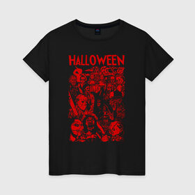Женская футболка хлопок с принтом Halloween маньяки из кино в Кировске, 100% хлопок | прямой крой, круглый вырез горловины, длина до линии бедер, слегка спущенное плечо | 