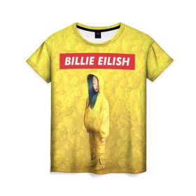 Женская футболка 3D с принтом BILLIE EILISH Yellow в Кировске, 100% полиэфир ( синтетическое хлопкоподобное полотно) | прямой крой, круглый вырез горловины, длина до линии бедер | Тематика изображения на принте: 