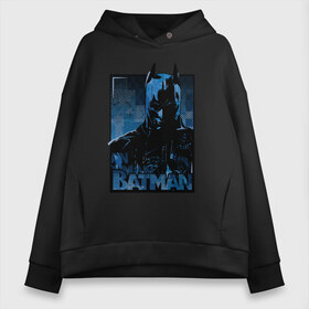 Женское худи Oversize хлопок с принтом Batman в Кировске, френч-терри — 70% хлопок, 30% полиэстер. Мягкий теплый начес внутри —100% хлопок | боковые карманы, эластичные манжеты и нижняя кромка, капюшон на магнитной кнопке | bat man | batman | batman comics | caped crusader | comics | dark knight | бетмен | брюс уэйн | бэт мен | бэтмен | тёмный рыцарь