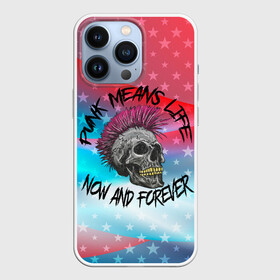 Чехол для iPhone 13 Pro с принтом Punks Means Life Now в Кировске,  |  | punk | punks | punks means life | punks not dead | ирокез | металл | металлист | музыкант | нефор | неформал | неформалы | панк | панки | тяжелая музыка