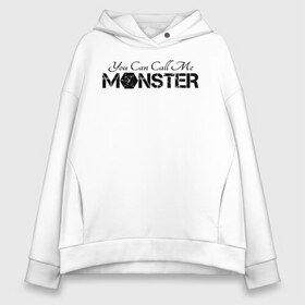 Женское худи Oversize хлопок с принтом You can call me monster в Кировске, френч-терри — 70% хлопок, 30% полиэстер. Мягкий теплый начес внутри —100% хлопок | боковые карманы, эластичные манжеты и нижняя кромка, капюшон на магнитной кнопке | d.o | exo | exo cbx | exo k | exo m | exo sc | k pop | kpop | mama | бэкхён | ехо | к поп | кпоп | крис | кхаи | лухан | лэй | пэкхён | сехун | сиумин | сухо | тао | чханёль | чхен | эхо