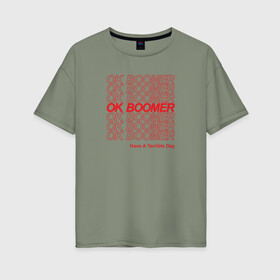 Женская футболка хлопок Oversize с принтом OK BOOMER (RED) в Кировске, 100% хлопок | свободный крой, круглый ворот, спущенный рукав, длина до линии бедер
 | boomer | boomers | generation | internet | meme | ok | ok boomer | young | бумеры | зумеры | интернет | мем | молодежь | ок | ок бумер | окей бумер | поколение