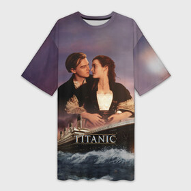 Платье-футболка 3D с принтом Titanic в Кировске,  |  | cameron | dawson | dicaprio | jack | james | kate | leonardo | liner | ocean | rose | titanic | джеймс | джек | дикаприо | доусон | кейт | кэмерон | лайнер | леонардо | океан | роза | титаник | уинслет