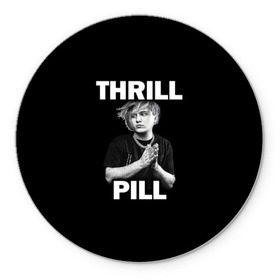 Коврик для мышки круглый с принтом Thrill pill в Кировске, резина и полиэстер | круглая форма, изображение наносится на всю лицевую часть | Тематика изображения на принте: pill | thrill | thrill pill | пилл | тимур самедов | трилл | трилл пилл