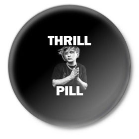 Значок с принтом Thrill pill в Кировске,  металл | круглая форма, металлическая застежка в виде булавки | Тематика изображения на принте: pill | thrill | thrill pill | пилл | тимур самедов | трилл | трилл пилл