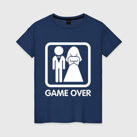 Женская футболка хлопок с принтом Game over в Кировске, 100% хлопок | прямой крой, круглый вырез горловины, длина до линии бедер, слегка спущенное плечо | девушка | жена | жених | игра | муж | невеста | парень | подарок