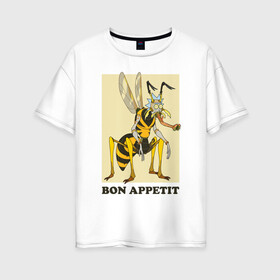 Женская футболка хлопок Oversize с принтом BON APPETIT в Кировске, 100% хлопок | свободный крой, круглый ворот, спущенный рукав, длина до линии бедер
 | 4сезон | rick and morty | мультсериал | рик и морти
