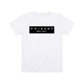 Детская футболка хлопок с принтом Television Series Friends в Кировске, 100% хлопок | круглый вырез горловины, полуприлегающий силуэт, длина до линии бедер | chandler | friends | joe | joseph | lobster | monica | phoebe | pivot | rachel | ross | дженнифер | джо | джозеф | друзья | моника | росс | рэйчел | сериал friends | сериал друзья | фиби | чендлер