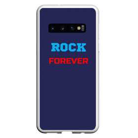 Чехол для Samsung Galaxy S10 с принтом Rock Forever (РОК Навсегда) 1 в Кировске, Силикон | Область печати: задняя сторона чехла, без боковых панелей | rock | рок | рок вечен | рок навсегда | фанат рока
