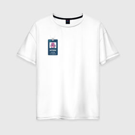 Женская футболка хлопок Oversize с принтом INTERN GLOOTIE в Кировске, 100% хлопок | свободный крой, круглый ворот, спущенный рукав, длина до линии бедер
 | 4сезон | rick and morty | мультсериал | рик и морти