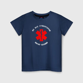 Детская футболка хлопок с принтом Медицина - супергерои в Кировске, 100% хлопок | круглый вырез горловины, полуприлегающий силуэт, длина до линии бедер | врач | врачебный | день медика | интерны | лечебный | медик | медицина | медсестра | студент медик | я врач