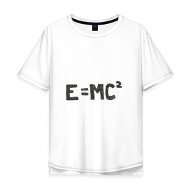 Мужская футболка хлопок Oversize с принтом Теория относительности в Кировске, 100% хлопок | свободный крой, круглый ворот, “спинка” длиннее передней части | наука | относительность | физика | формулы | эйнштейн