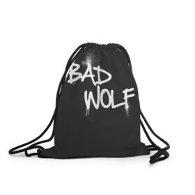 Рюкзак-мешок 3D с принтом Bad wolf в Кировске, 100% полиэстер | плотность ткани — 200 г/м2, размер — 35 х 45 см; лямки — толстые шнурки, застежка на шнуровке, без карманов и подкладки | Тематика изображения на принте: bbc | dimension | dr who | jenna coleman | jodie whittaker | matt smith | relative | resolution | space | tardis | the doctor | time | галлифрей | джоди уиттакер | доктор кто | тардис