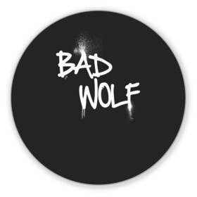 Коврик для мышки круглый с принтом Bad wolf в Кировске, резина и полиэстер | круглая форма, изображение наносится на всю лицевую часть | bbc | dimension | dr who | jenna coleman | jodie whittaker | matt smith | relative | resolution | space | tardis | the doctor | time | галлифрей | джоди уиттакер | доктор кто | тардис