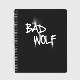 Тетрадь с принтом Bad wolf в Кировске, 100% бумага | 48 листов, плотность листов — 60 г/м2, плотность картонной обложки — 250 г/м2. Листы скреплены сбоку удобной пружинной спиралью. Уголки страниц и обложки скругленные. Цвет линий — светло-серый
 | bbc | dimension | dr who | jenna coleman | jodie whittaker | matt smith | relative | resolution | space | tardis | the doctor | time | галлифрей | джоди уиттакер | доктор кто | тардис