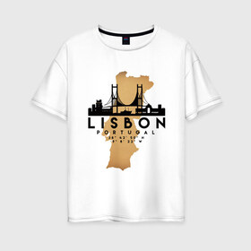 Женская футболка хлопок Oversize с принтом Лиссабон (Португалия) в Кировске, 100% хлопок | свободный крой, круглый ворот, спущенный рукав, длина до линии бедер
 | city | lisbon | portugal | ronaldo | travel | город | европа | карта | лиссабон | мир | португалия | приключение | путешествие | роналду | столица | страна | тиризм | турист | флаг