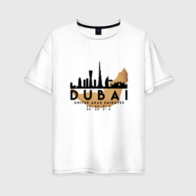 Женская футболка хлопок Oversize с принтом ОАЭ (Дубаи) в Кировске, 100% хлопок | свободный крой, круглый ворот, спущенный рукав, длина до линии бедер
 | city | dubai | travel | город | дубаи | европа | карта | курорт | мир | оаэ | приключение | путешествие | столица | страна | тиризм | турист | флаг | эмираты