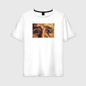 Женская футболка хлопок Oversize с принтом искусство в Кировске, 100% хлопок | свободный крой, круглый ворот, спущенный рукав, длина до линии бедер
 | взгляд | глаза | живопись | искусство | картина | масло | мужчина