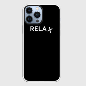 Чехол для iPhone 13 Pro Max с принтом Relax 1 в Кировске,  |  | Тематика изображения на принте: relax | английские | буддизм | дзен | иностранные | надпись | отдых | пофигизм | расслабон | расслабься | релакс | черные