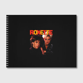 Альбом для рисования с принтом Roxette в Кировске, 100% бумага
 | матовая бумага, плотность 200 мг. | pop | rock | roxette | мари фредрикссон | пер гессле | поп | поп рок. евро поп | рок | роксет | роксэт