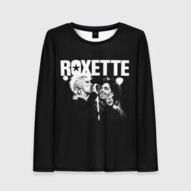 Женский лонгслив 3D с принтом Roxette в Кировске, 100% полиэстер | длинные рукава, круглый вырез горловины, полуприлегающий силуэт | pop | rock | roxette | мари фредрикссон | пер гессле | поп | поп рок. евро поп | рок | роксет | роксэт