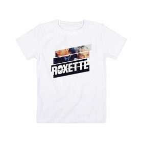 Детская футболка хлопок с принтом Roxette в Кировске, 100% хлопок | круглый вырез горловины, полуприлегающий силуэт, длина до линии бедер | Тематика изображения на принте: 